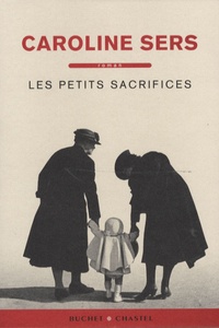Caroline Sers - Les petits sacrifices.