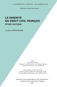 Caroline Siffrein-Blanc - La parenté en droit civil français - Etude critique.