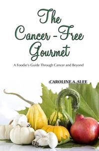 The Cancer-Free Gourmet