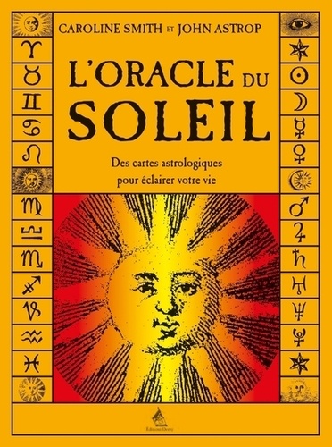 L'oracle du soleil. Des cartes astrologiques pour éclairer votre vie