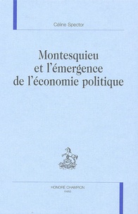 Caroline Spector - Montesquieu et l'émergence de l'économie politique.