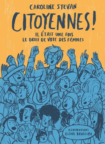 Couverture de Citoyennes ! : il était une fois le droit de vote des femmes