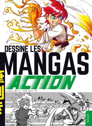 Caroline Ta et Van Huy Ta - Dessine les Mangas Action.