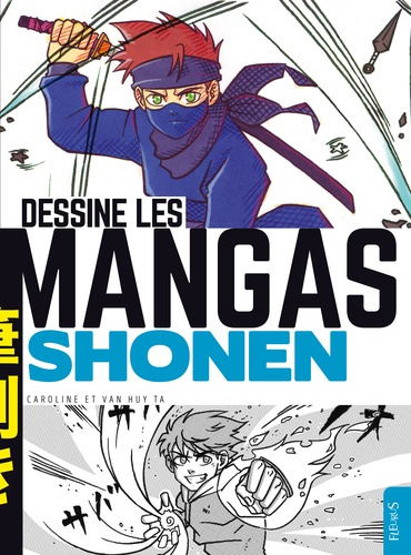Caroline Ta et Van Huy Ta - Dessine les Mangas Shonen.