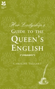 Caroline Taggart - Her Ladyship's Guide to the Queen's English.