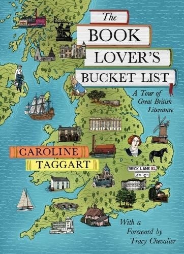 Caroline Taggart - The Book Lover's Bucket List: A Tour of Great British Literature.