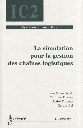 Caroline Thierry et André Thomas - La simulation pour la gestion des chaînes logistiques.