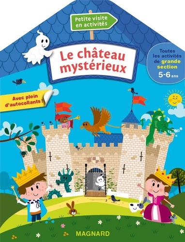 Caroline Thierry - Le château mystérieux - Toutes les activités de grande section 5-6 ans.