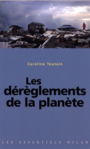 Caroline Toutain - Les dérèglements de la planète.