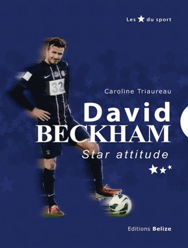 Caroline Triaureau - David Beckham - Star attitude.