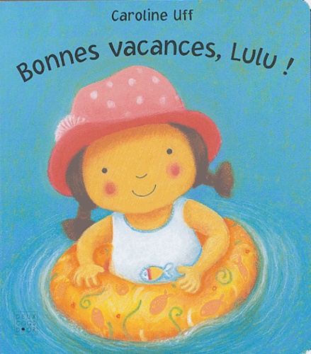 Caroline Uff - Bonnes vacances, Lulu !.