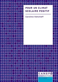 Caroline Veltcheff - Pour un climat scolaire positif.