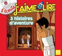 Caroline Victoria et Lysiane Meis - J'écoute J'aime lire - 3 histoires d'aventure. 1 CD audio