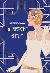 Caroline von Krockow - La broche bleue.