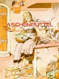 Caroline von Oldenburg - Aschenputtel - Die schönsten Märchen der Brüder Grimm.