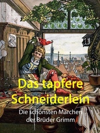 Caroline von Oldenburg - Das tapfere Schneiderlein - Geschichten mit märchenhaften Illustrationen.