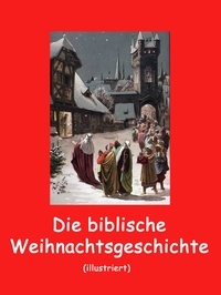 Caroline von Oldenburg - Die biblische Weihnachtsgeschichte - (illustriert).