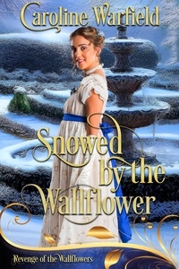  Caroline Warfield et  Wallflowers Revenge - Snowed by the Wallflower - Revenge of the Wallflowers, Book 48 of 55.