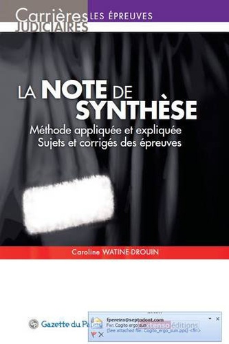 Caroline Watine-Drouin - La note de synthèse - Méthode appliquée et expliquée, Sujets et corrigés des épreuves.