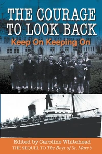 The Courage to Look Back: Keep On Keeping On