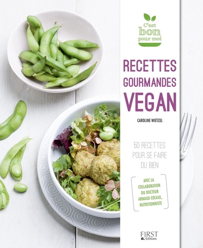 Recettes gourmandes vegan. 50 recettes pour se faire du bien