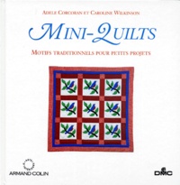 Caroline Wilkinson et Adele Corcoran - Mini-Quilts. Motifs Traditionnels Pour Petits Projets.