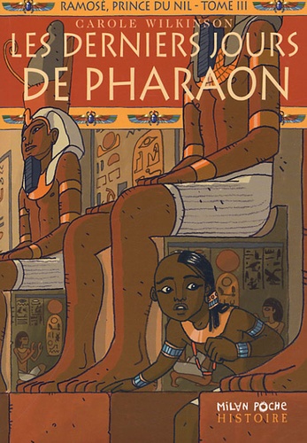 Caroline Wilkinson - Ramosé, prince du Nil Tome 3 : Les derniers jours de Pharaon.