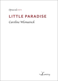 Caroline Wlomainck - Little Paradise.