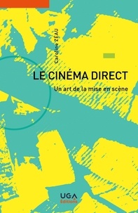 Caroline Zéau - Le cinéma direct - Un art de la mise en scène.