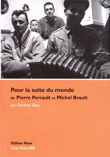 Caroline Zéau - Pour la suite du monde de Pierre Perrault et Michel Brault - Façons de croire, façons de dire, façons de faire.