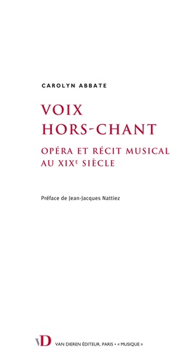 Carolyn Abbate - Voix hors-chant : opéra et récit musical au XIXe siècle.