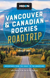 Moon Vancouver &amp; Canadian Rockies Road Trip