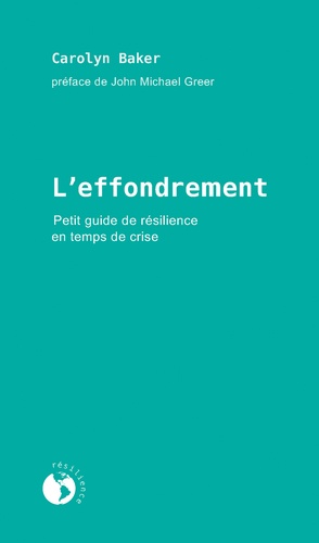 L'effondrement. Petit guide de résilience en temps de crise