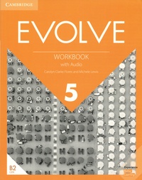 Carolyn Clarke Flores et Michele Lewis - Evolve 5 B2 - Workbook with Audio.