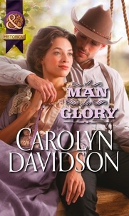Carolyn Davidson - A Man for Glory.