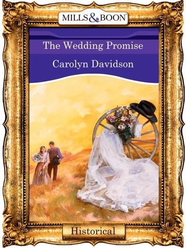 Carolyn Davidson - The Wedding Promise.