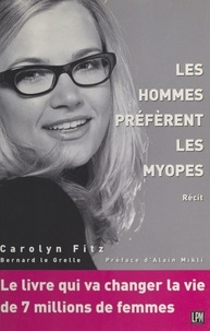 Carolyn Fitz - Les hommes préfèrent les myopes.