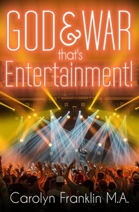 God, War And Testosterone: That’s Entertainment!