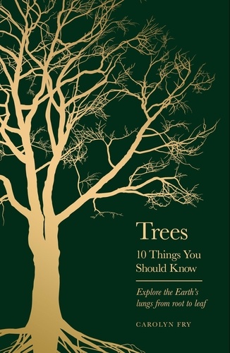 Trees. 10 Things You Should Know
