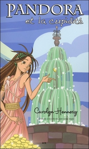 Carolyn Hennesy - Pandora Tome 6 : Pandora et la cupidité.