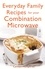 Everyday Family Recipes For Your Combination Microwave. Healthy, nutritious family meals that will save you money and time