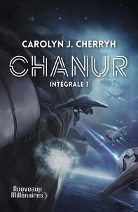 Carolyn Janice Cherryh - Chanur Intégrale Tome 1 : Chanur ; L'épopée de Chanur ; La vengeance de Chanur.