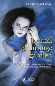 Carolyn Jess-Cooke - Journal d'un ange gardien.