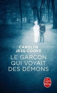 Carolyn Jess-Cooke - Le garçon qui voyait des démons.