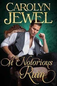  Carolyn Jewel - A Notorious Ruin - The Sinclair Sisters Series, #2.