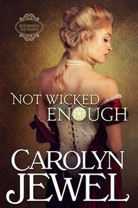  Carolyn Jewel - Not Wicked Enough - Reforming the Scoundrels, #1.