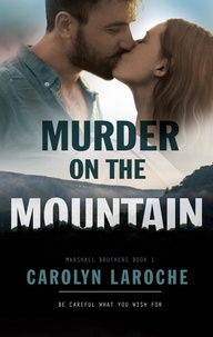  Carolyn LaRoche - Murder On The Mountain - Marshall Brothers, #1.