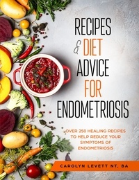  Carolyn Levett - Recipes and Diet Advice for Endometriosis.