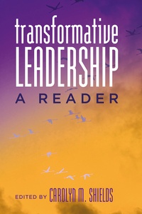 Carolyn m. Shields - Transformative Leadership - A Reader.