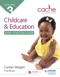 Carolyn Meggitt et Tina Bruce - NCFE CACHE Level 3 Child Care and Education (Early Years Educator).